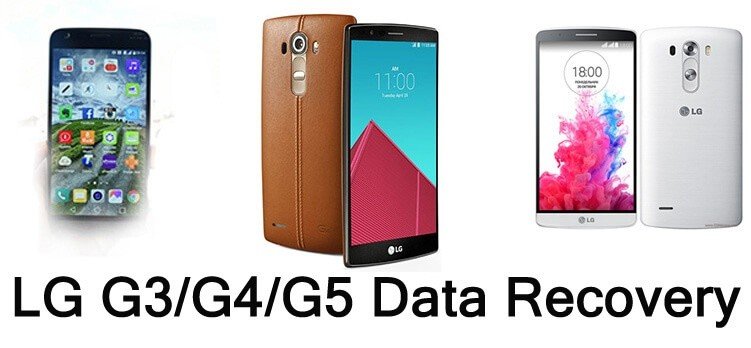 LG G3/G4/G5 Data Recovery