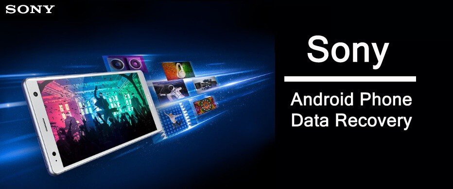 Sony Android Phone Data Recovery