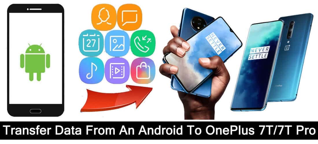 How To Switch Data From An Android To OnePlus 7T Or OnePlus 7T Pro