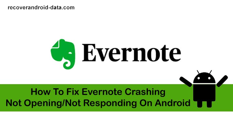 How To Fix Evernote Crashing, Not Opening, Not Responding On Android