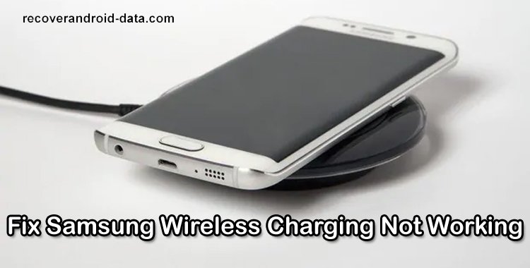 How To Fix Wireless Charging Not Working On Samsung