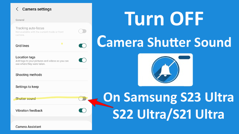 Turn OFF Shutter Sound On Samsung S23 Ultra, S22 Ultra or S21 Ultra