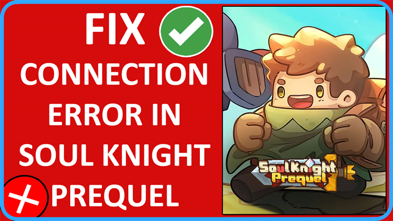 How To Fix “Connection Error” in Soul Knight Prequel