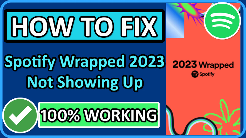How To Fix Spotify Wrapped 2023 Not Working