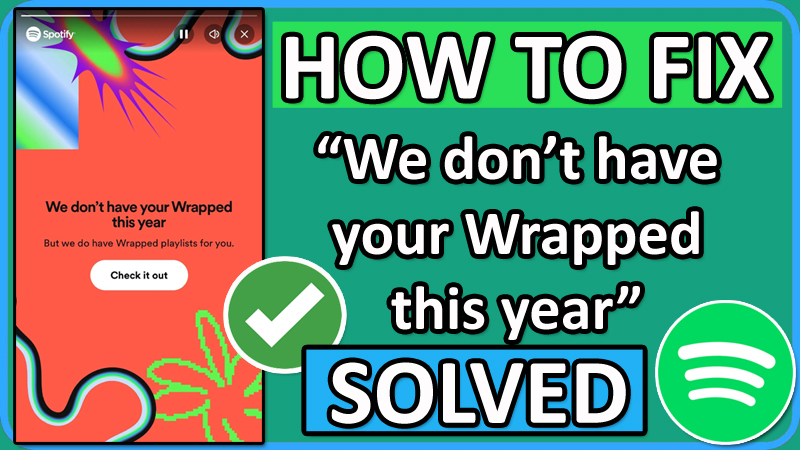How To Fix “We don’t have your Wrapped this year” on Spotify