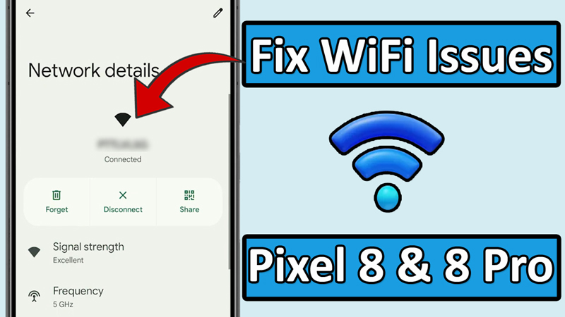 How To Fix WiFi Issues on Google Pixel 8 and Pixel 8 Pro