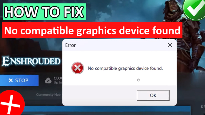Enshrouded No Compatible Graphics Device Found Error FIXED