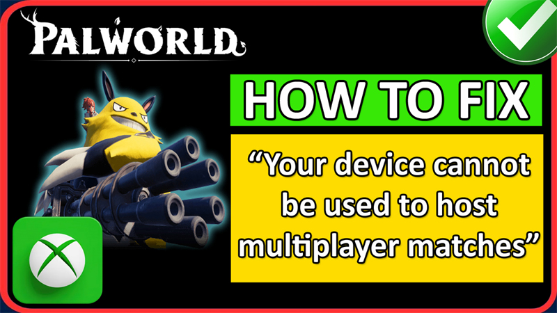 SOLVED Xbox multiplayer “your device cannot be used to host multiplayer matches”
