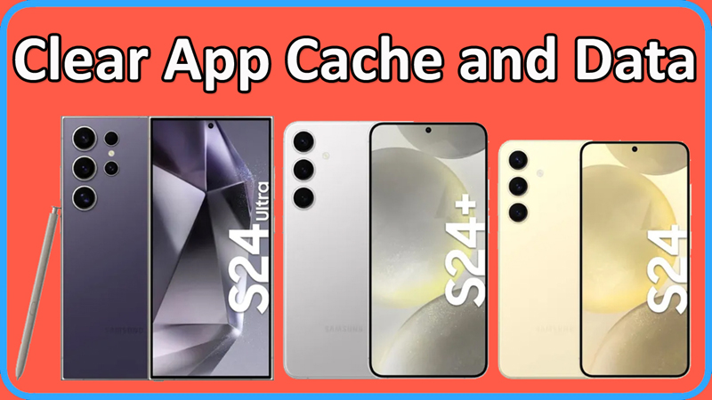 How To Clear App Cache and Data on Samsung S24, S24 Plus or S24 Ultra