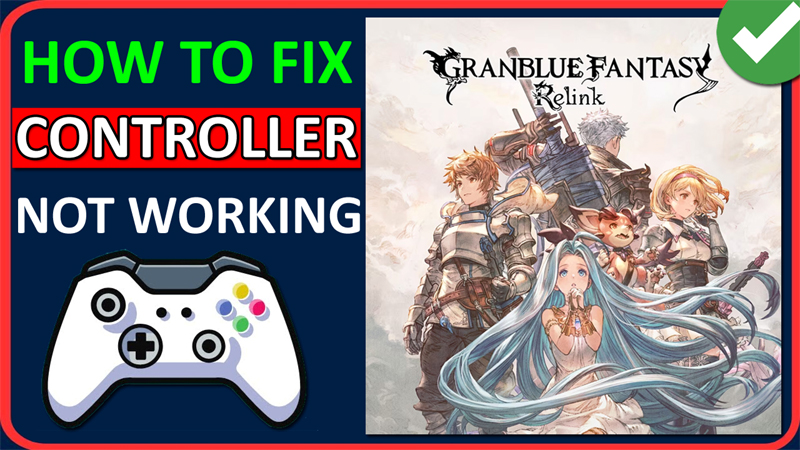 How To Fix Granblue Fantasy Relink Controller Not Working