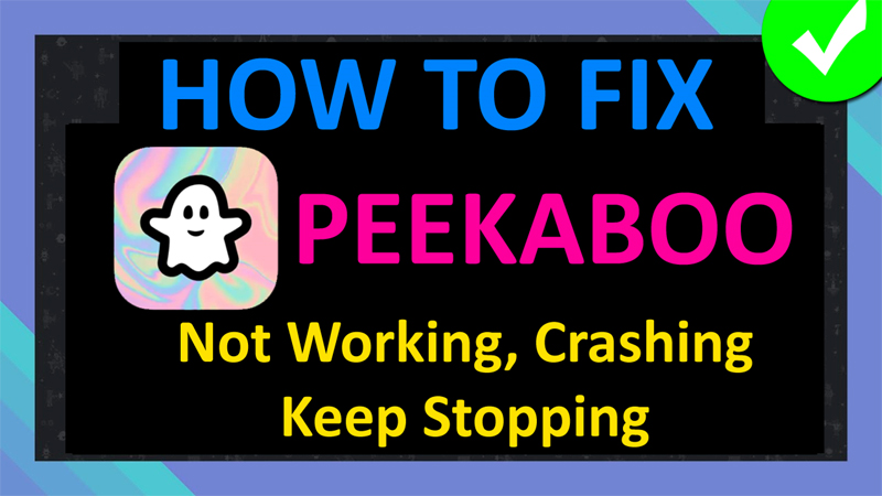 How To Fix Peekaboo App Not Working on Android or iPhone