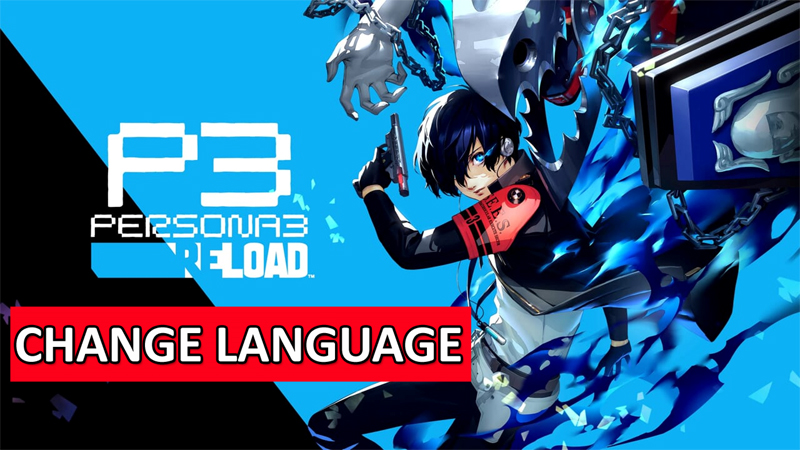 How to change language Persona 3 Reload Steam