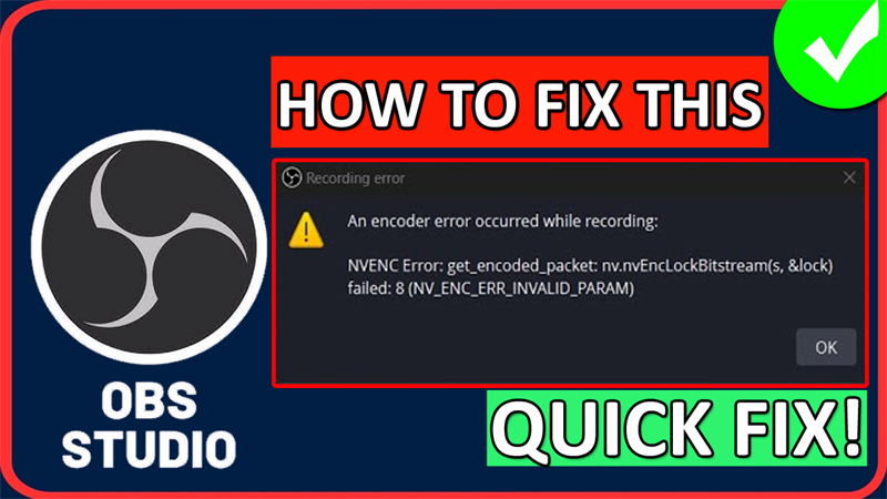 How To Fix NVENC Error Get Encoded Packet