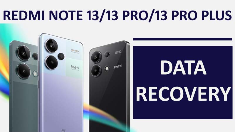 Recover Deleted Data on Redmi Note 13, 13 Pro, 13 Pro Plus