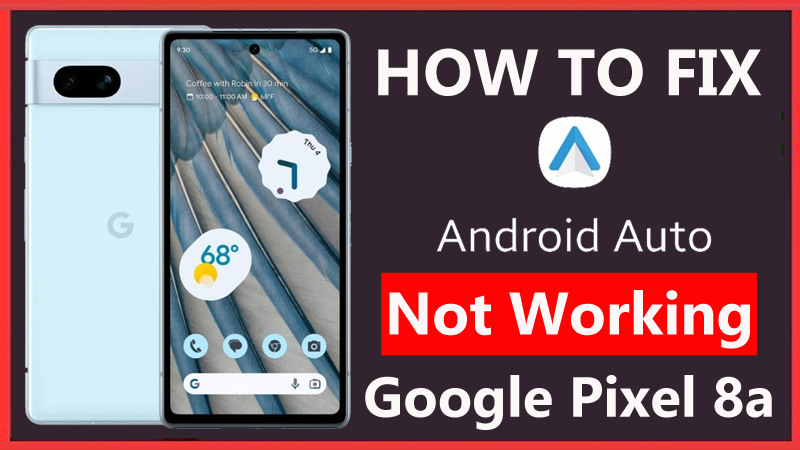 How To Fix Android Auto Not Working On Google Pixel 8a