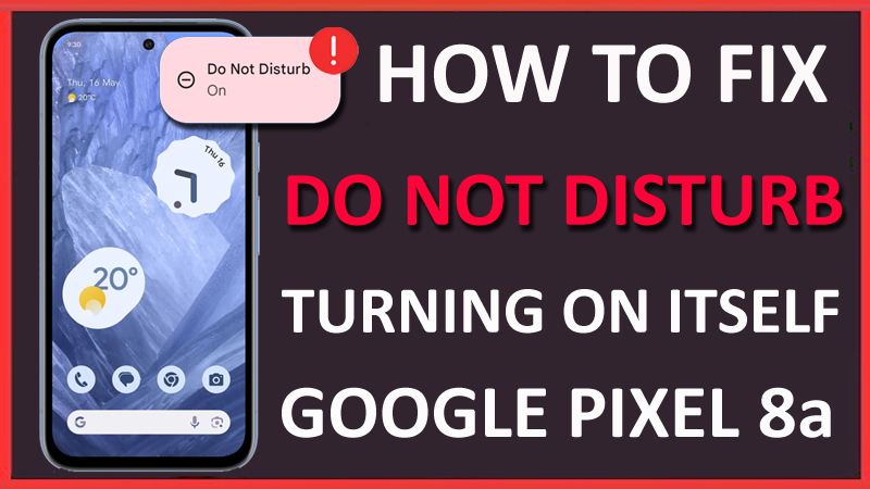 How To Fix Do Not Disturb (DND) Turning on Itself on Pixel 8a