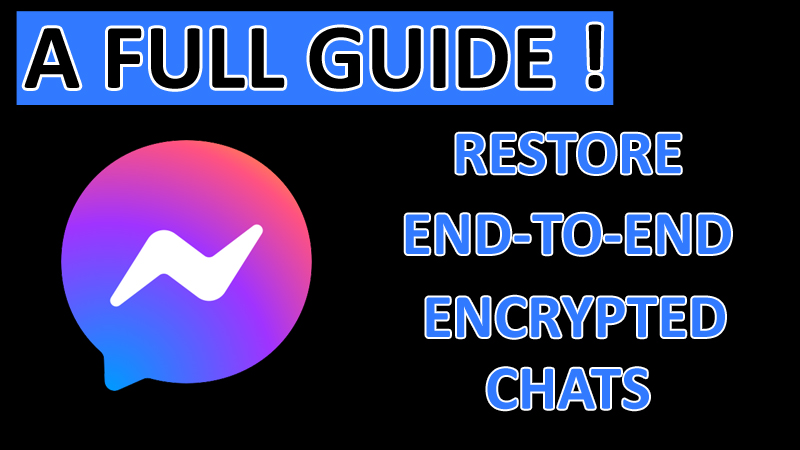 Restore End-To-End Encrypted Chats on Messenger