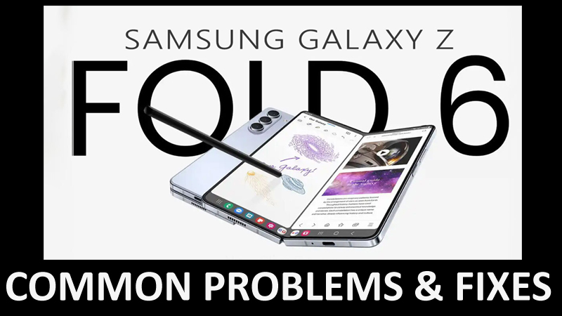 Samsung Galaxy Z Fold 6 8 Common Problems and How To Fix It!