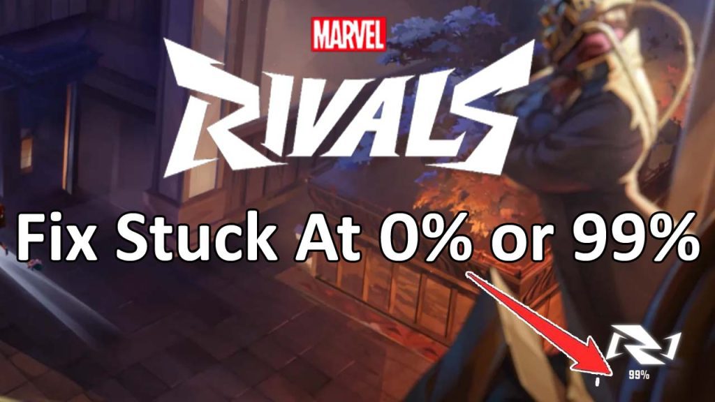 Marvel Rivals Visual Bug How To Fix Marvel Rivals Stuck At 0% Or 99% Loading Bug