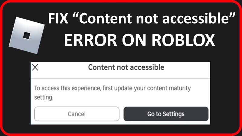 Fix Roblox Error “Content not accessible”
