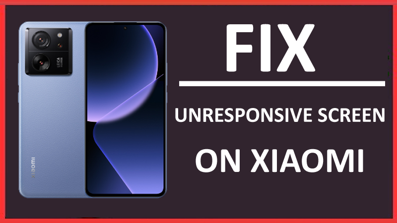 Fix Unresponsive Xiaomi Touch Screen