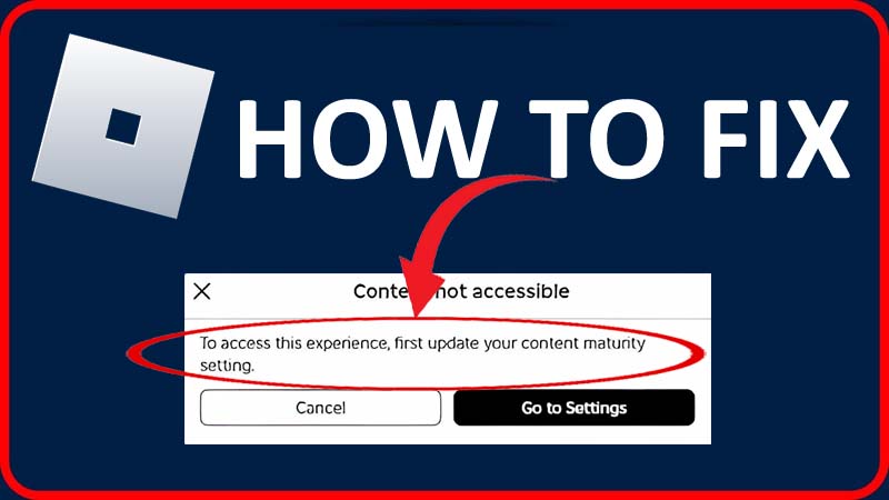 How Can I Fix “To access this experience, first update your content maturity setting” In Roblox