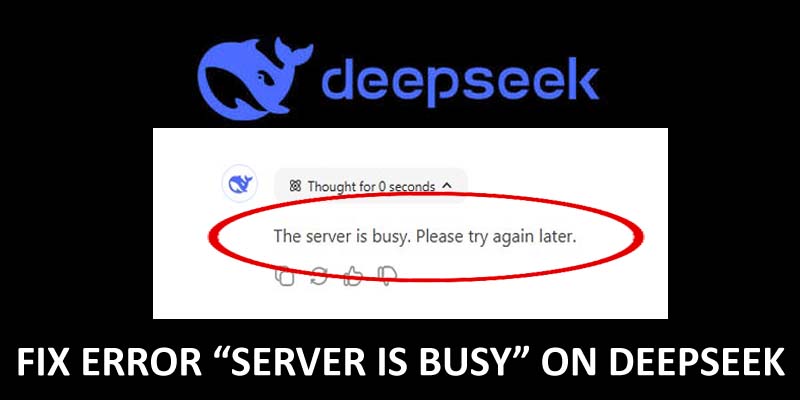 Fix Error Message "Server is busy" on DeepSeek