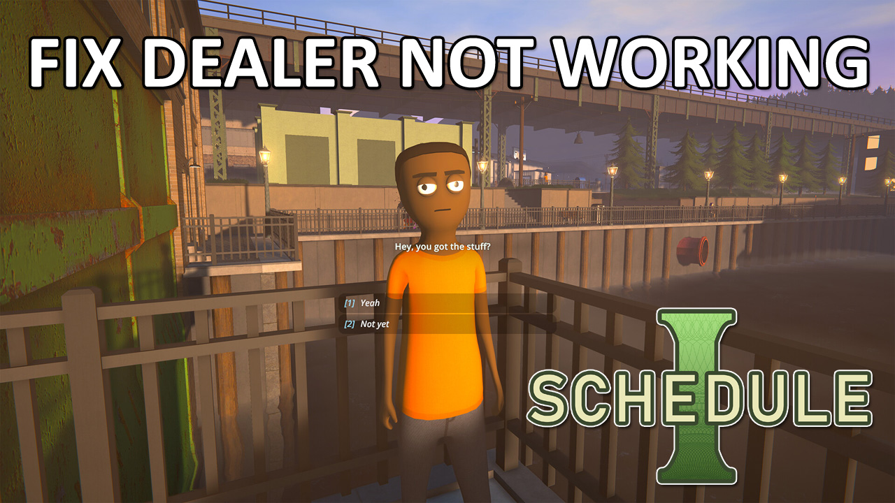 How To Fix Dealer Not Working In Schedule I