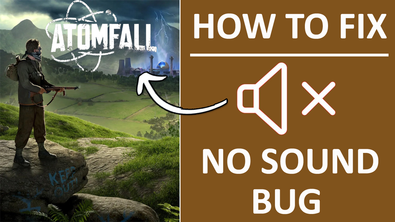 How To Fix No Sound Bug In Atomfall