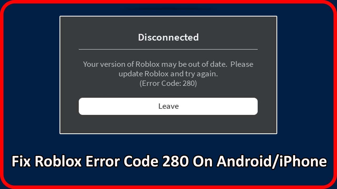 How To Fix Roblox Error Code 280.Please Update Roblox